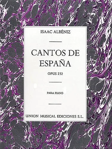 Cantos De Espana Op. 232 Complete