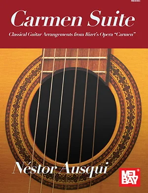 Carmen Suite<br>Classical Guitar Arrangements from Bizet's Opera "Carmen"