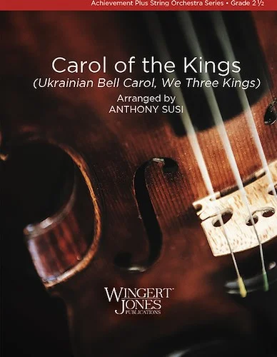 Carol of the Kings - (Ukrainian Bell Carol, We Three Kings)