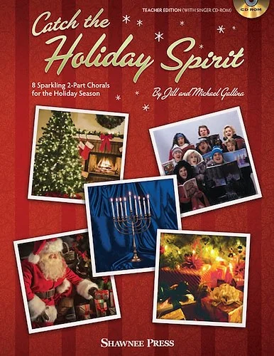 Catch the Holiday Spirit - 8 Sparkling 2-Part Chorals for the Holiday Season