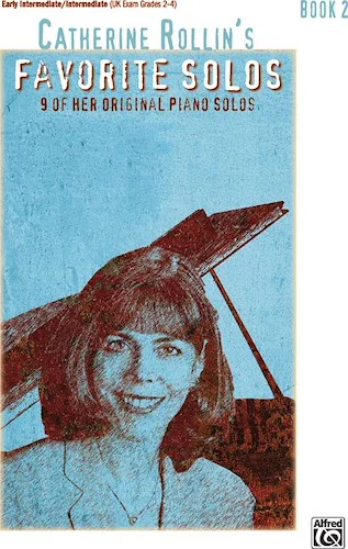 Catherine Rollin's Favorite Solos, Book 2: 9 of Her Original Piano Solos
