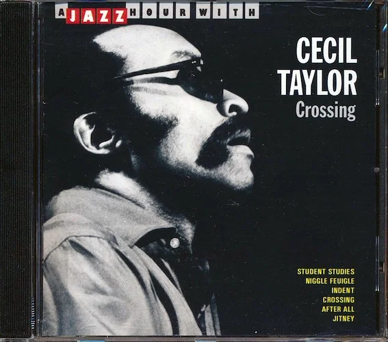 Cecil Taylor - Crossing: A Jazz Hour With Cecil Taylor