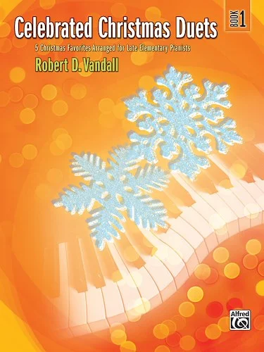 Celebrated Christmas Duets, Book 1: 5 Christmas Favorites Arranged for Late Elementary Pianists