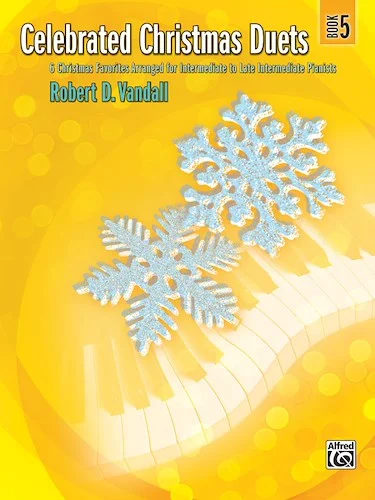 Celebrated Christmas Duets, Book 5: 6 Christmas Favorites Arranged for Intermediate to Late Intermediate Pianists