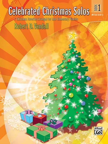 Celebrated Christmas Solos, Book 1: 7 Christmas Favorites Arranged for Late Elementary Pianists
