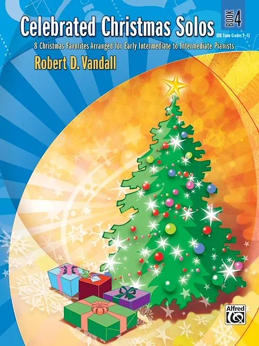 Celebrated Christmas Solos, Book 4: 8 Christmas Favorites Arranged for Early Intermediate to Intermediate Pianists