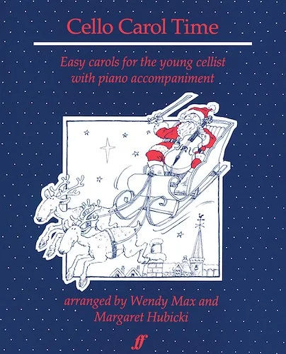 Cello Carol Time: Easy Carols for the Young Cellist