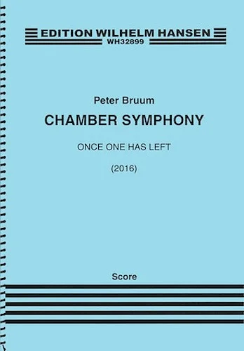 Chamber Symphony 'Once One Has Left' - Full Score