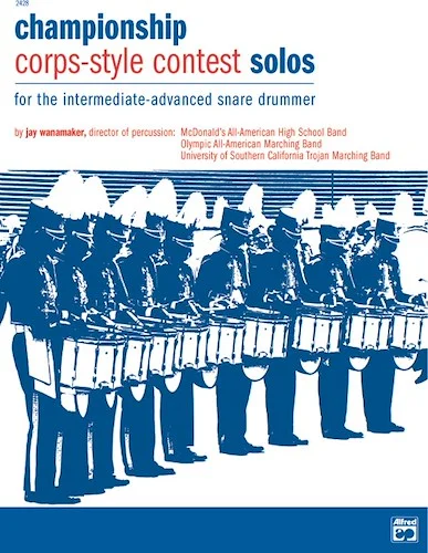 Championship Corps-Style Contest Solos: For the Intermediate-Advanced Snare Drummer