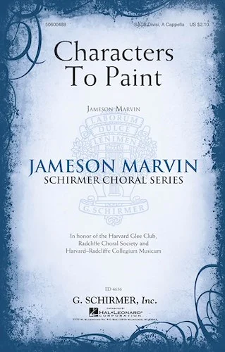 Characters to Paint - Jameson Marvin Choral Series