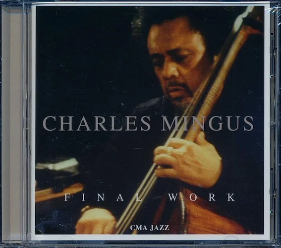 Charles Mingus - Final Work
