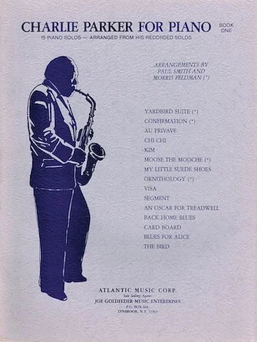Charlie Parker for Piano - Book 1 - 15 Piano Solos Arranged from His Recorded Solos