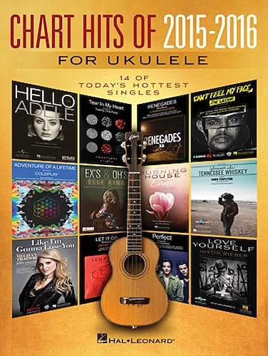 Chart Hits of 2015-2016 for Ukulele - 14 of Today's Hottest Singles