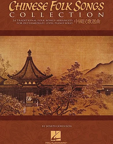 Chinese Folk Songs Collection - 24 Traditional Songs Arranged for Intermediate Piano Solo