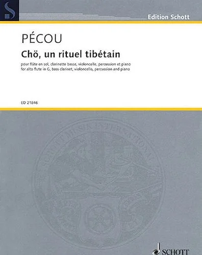 Cho, Un Rituel Tibetain - for Alto Flute in G, Bass Clar, Cello, Perc, and Piano (Score/Parts)