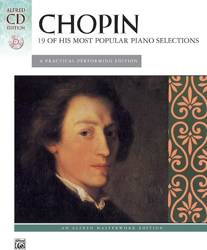 Chopin: 19 of His Most Popular Piano Selections: A Practical Performing Edition