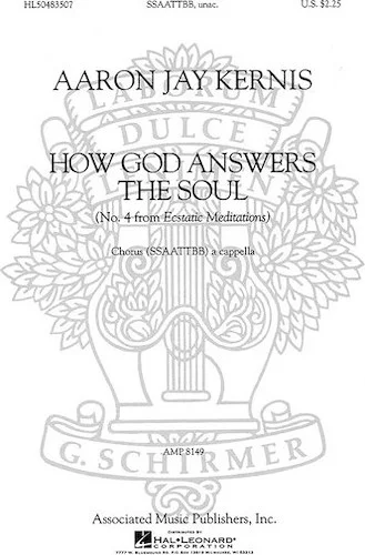 Choral Movements from Ecstatic Meditations - No. 4 - How God Answers the Soul
