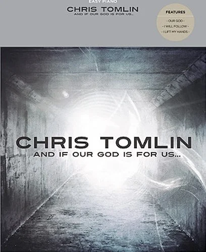 Chris Tomlin - And If Our God Is for Us