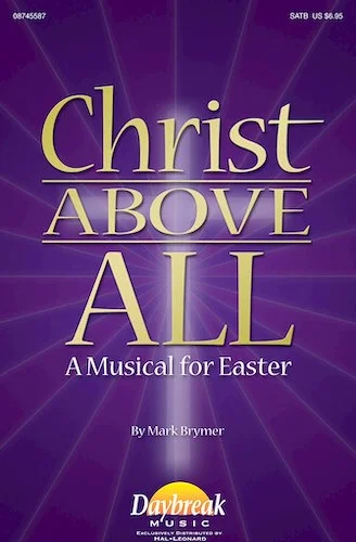 Christ Above All - A Musical for Easter