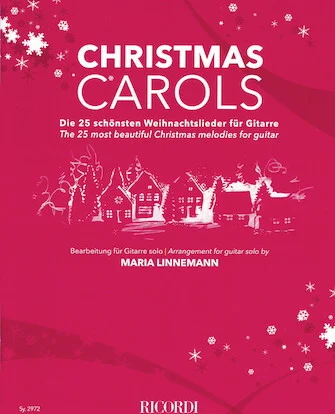 Christmas Carols - The 25 Most Beautiful Christmas Melodies for Guitar