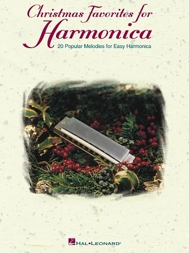 Christmas Favorites for Harmonica - 20 Popular Melodies for Easy Harmonica