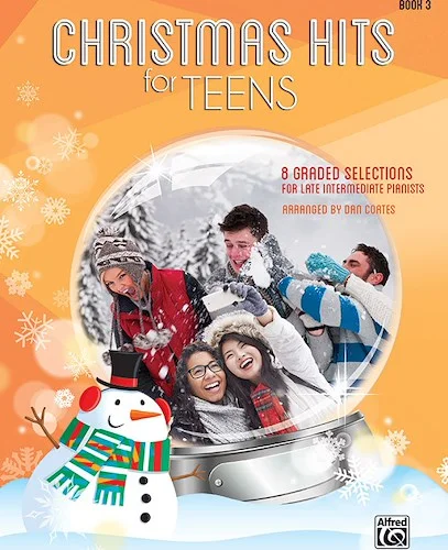 Christmas Hits for Teens, Book 3: 8 Graded Selections for Late Intermediate Pianists