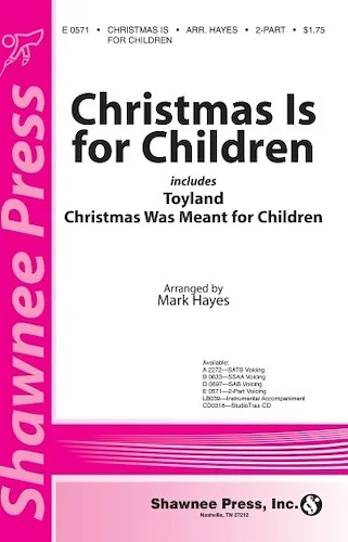 Christmas Is for Children - incorporating Toyland & Christmas Was Meant for Children