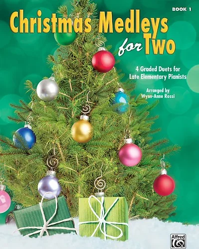 Christmas Medleys for Two, Book 1: 4 Graded Duets for Late Elementary Pianists