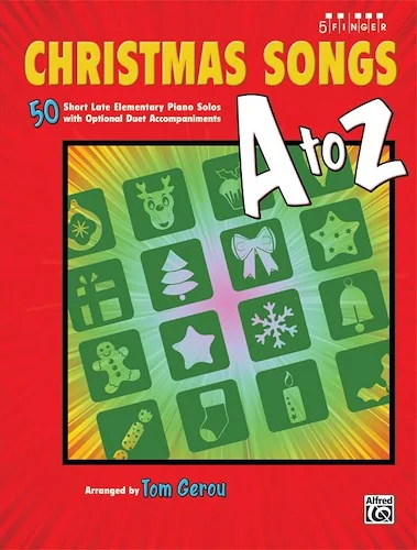 Christmas Songs A to Z: 50 Short Late Elementary Piano Solos with Optional Duet Accompaniments