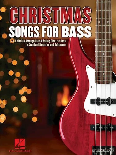 Christmas Songs for Bass - 24 Melodies Arranged for 4-String Electric Bass