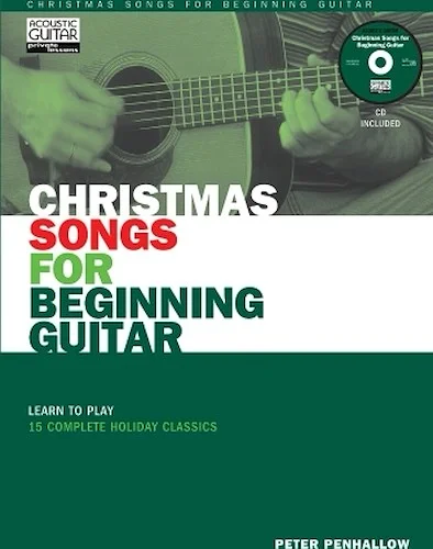 Christmas Songs for Beginning Guitar - Learn to Play 15 Complete Holiday Classics