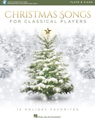 Christmas Songs for Classical Players - Flute and Piano - With online audio of piano accompaniments