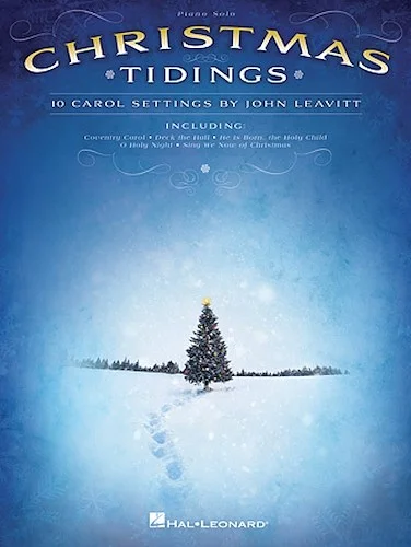 Christmas Tidings - 10 Carol Settings by John Leavitt
