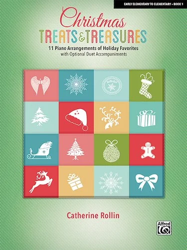 Christmas Treats & Treasures, Book 1: 11 Piano Arrangements of Holiday Favorites