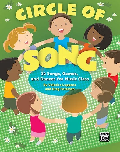 Circle of Song<br>32 Songs, Games, and Dances for Music Class