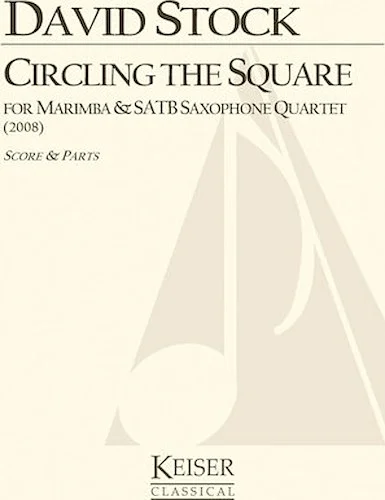 Circling the Square for Marimba and Saxophone Quartet