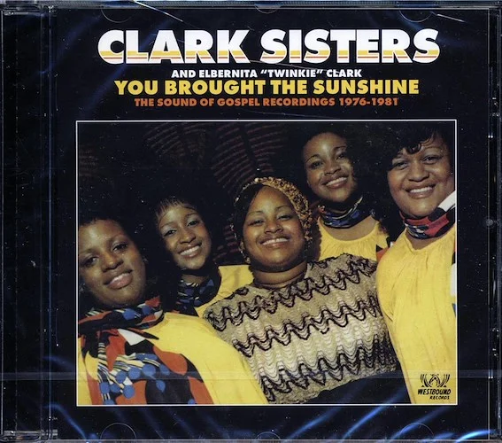 Clark Sisters, Elbernita Clark - You Brought The Sunshine: The Sound Of Gospel Recordings 1976-1981