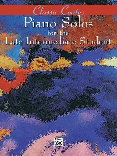 Classic Coates: Piano Solos for the Late Intermediate Student