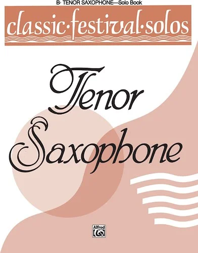 Classic Festival Solos (B-flat Tenor Saxophone), Volume 1 Solo Book