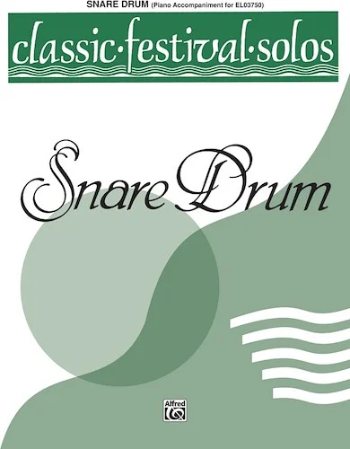 Classic Festival Solos (Snare Drum), Volume 1 Piano Acc.
