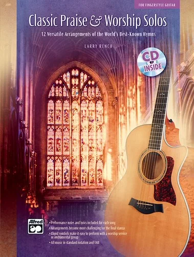 Classic Praise & Worship Solos: 12 Versatile Arrangements of the World's Best-Known Hymns