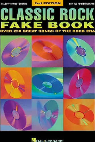 Classic Rock Fake Book - 2nd Edition - Over 250 Great Songs of the Rock Era