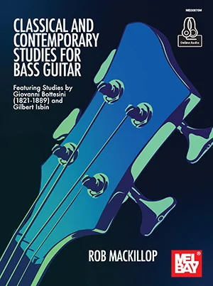 Classical and Contemporary Studies for Bass Guitar<br>Featuring Studies by Giovanni Bottesini (1821 - 1889) and Gilbert Isbin