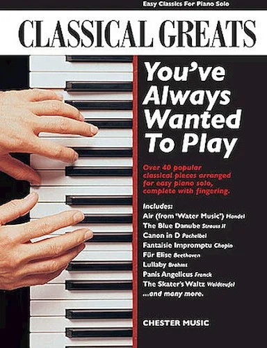 Classical Greats You've Always Wanted to Play