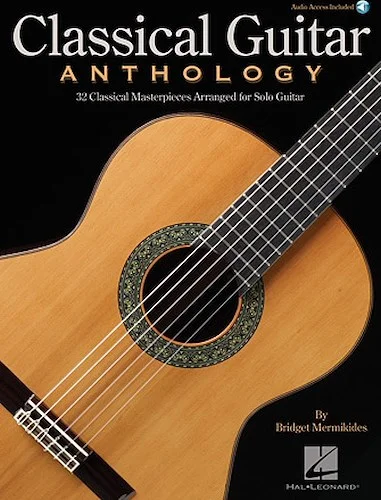Classical Guitar Anthology - Classical Masterpieces Arranged for Solo Guitar