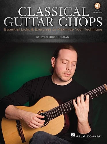 Classical Guitar Chops - Essential Licks & Exercises to Maximize Your Technique