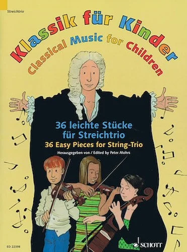 Classical Music for Children - 36 Easy Pieces for String Trio