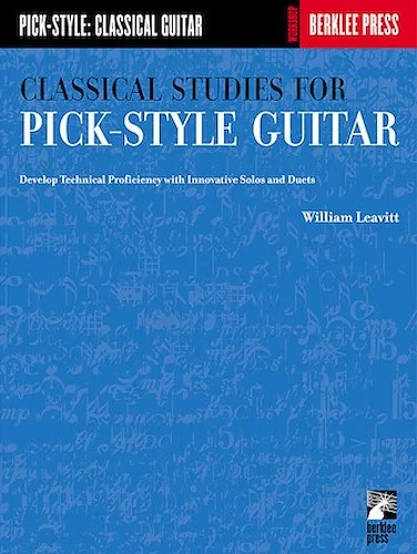 Classical Studies for Pick-Style Guitar - Volume 1 - Develop Technical Proficiency with Innovative Solos and Duets