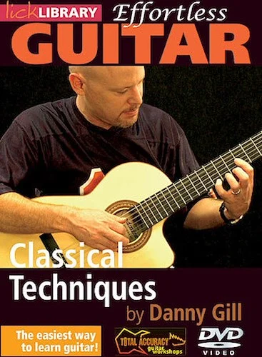 Classical Techniques - Effortless Guitar Series