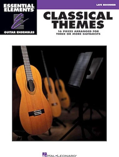 Classical Themes - 16 Pieces Arranged for Three or More Guitarists - 16 Pieces Arranged for Three or More Guitarists